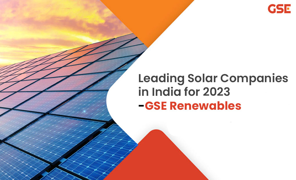 Leading Solar Companies in India for 2023 GSE Renewables