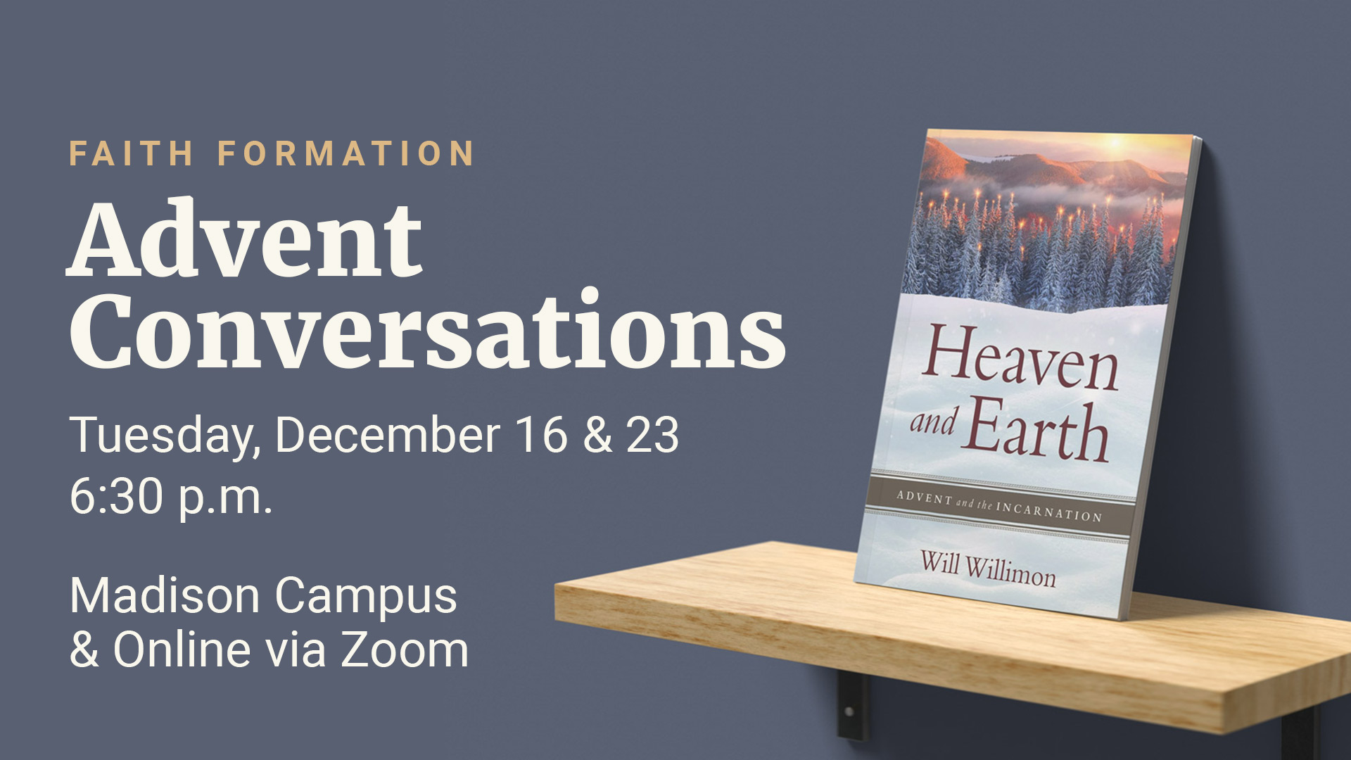 Advent Conversation Heaven & Earth Advent and the Incarnation Good