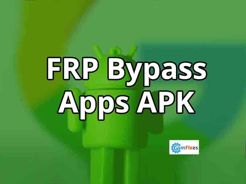 Factory Reset Protection FRP Bypass APK Apps 2022 Download All FRP