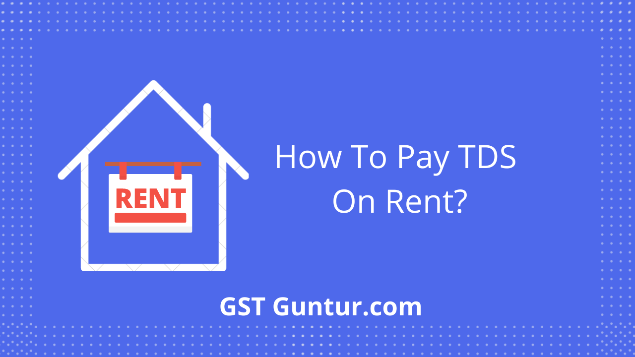 How To Pay TDS Rent Above 50,000 Using Challan 26C and Form 16C? GST