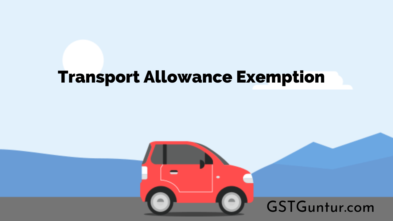 Transport Allowance Exemption Meaning, Is Transport Allowance Taxable