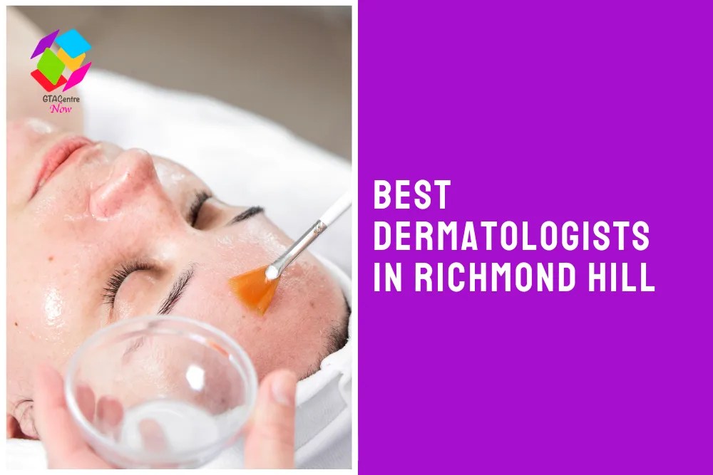 The 5 Best Dermatologists in Richmond Hill