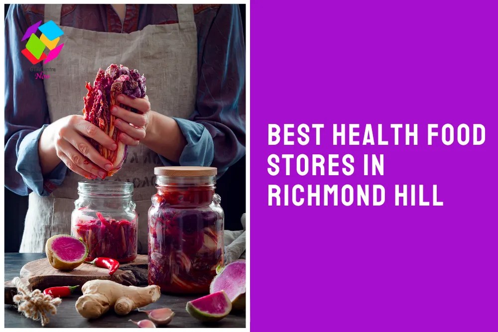 The 5 Best Health Food Stores in Richmond Hill
