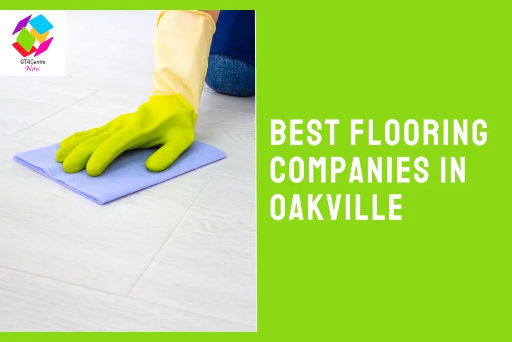 Best Flooring Companies in Oakville [2023]