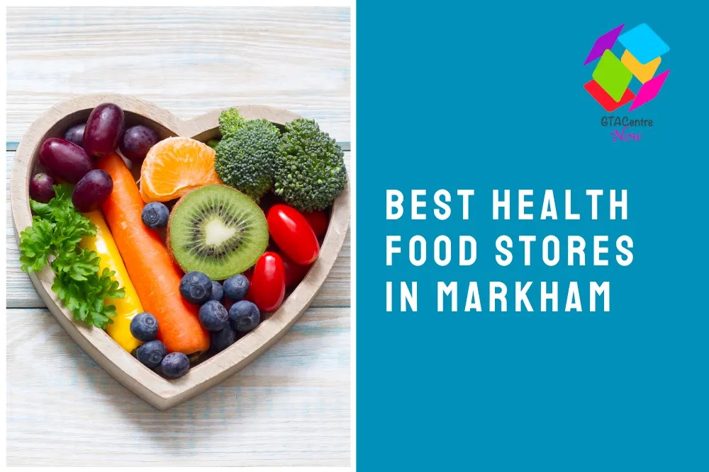 The 5 Best Health Food Stores in Markham