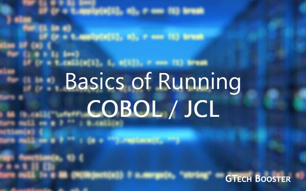 Basics of Running COBOL and JCL GTech Booster