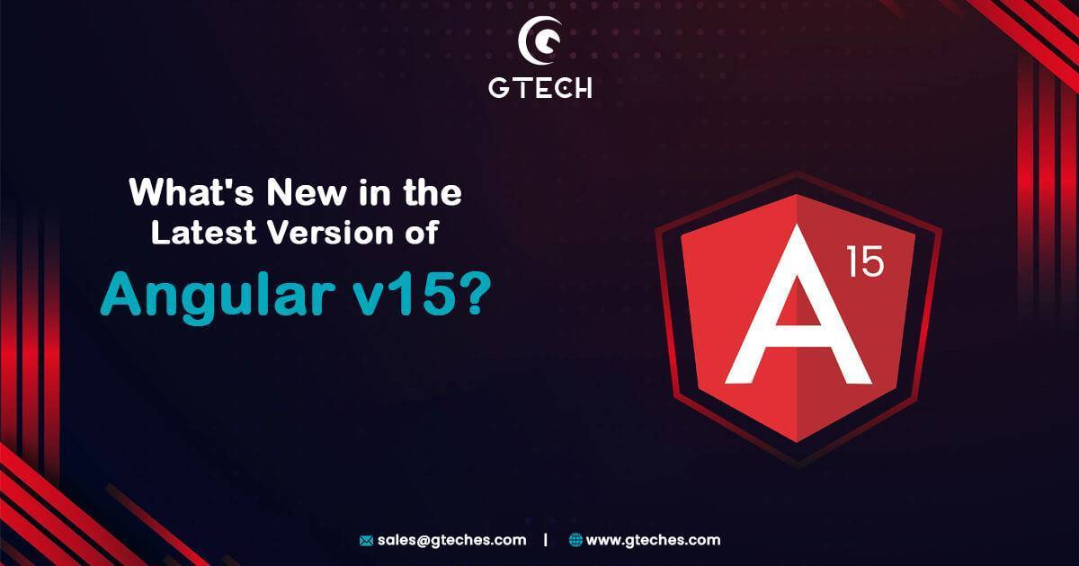 What's New in the Latest Version of Angular v15?