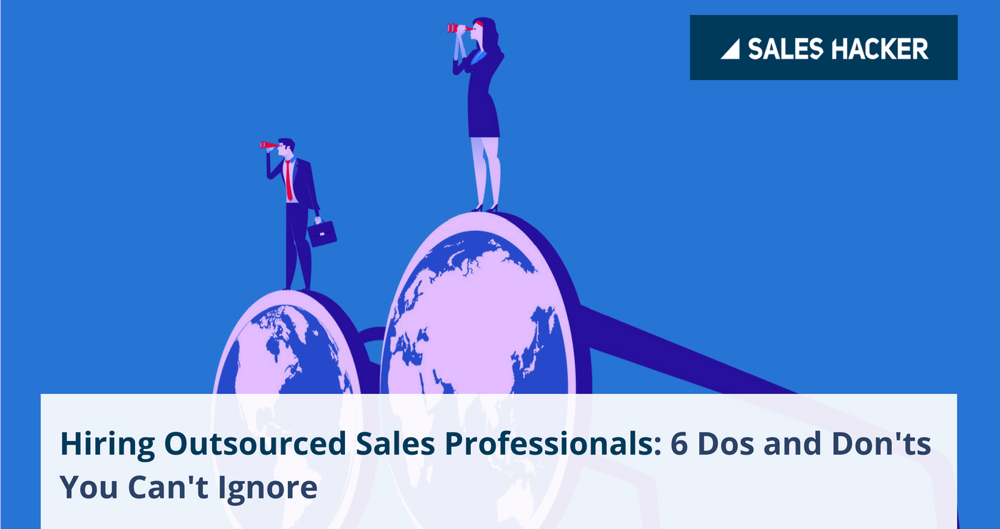 Sales Outsourcing Guide With 6 Do’s & Don’ts On Finding the Right