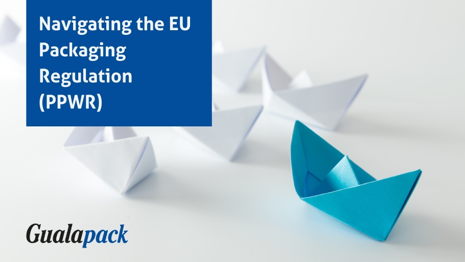 Navigating the EU Packaging Regulation (PPWR) Gualapack
