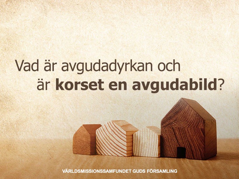 Vad är avgudadyrkan och är korset en avgudabild