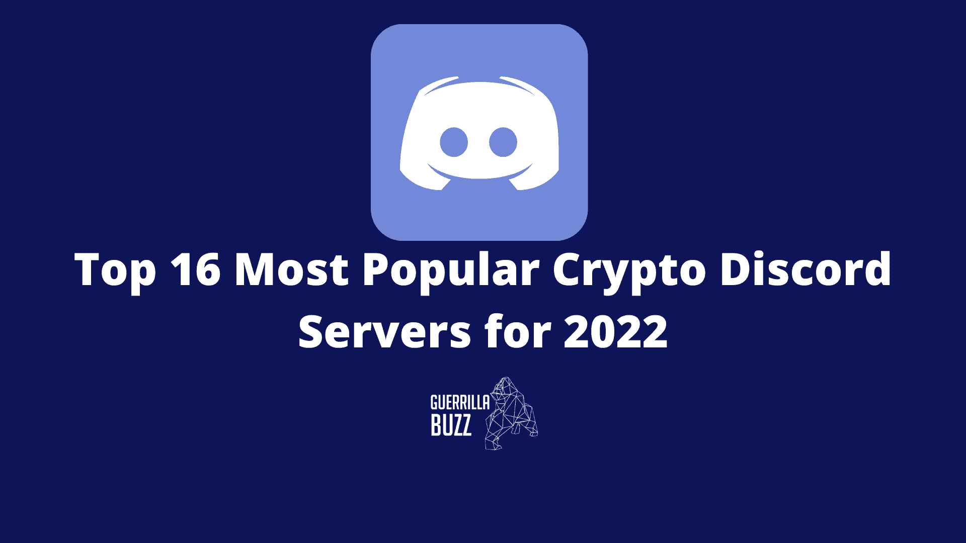 Top 16 Most Popular Crypto Discord Servers for 2022 GuerrillaBuzz