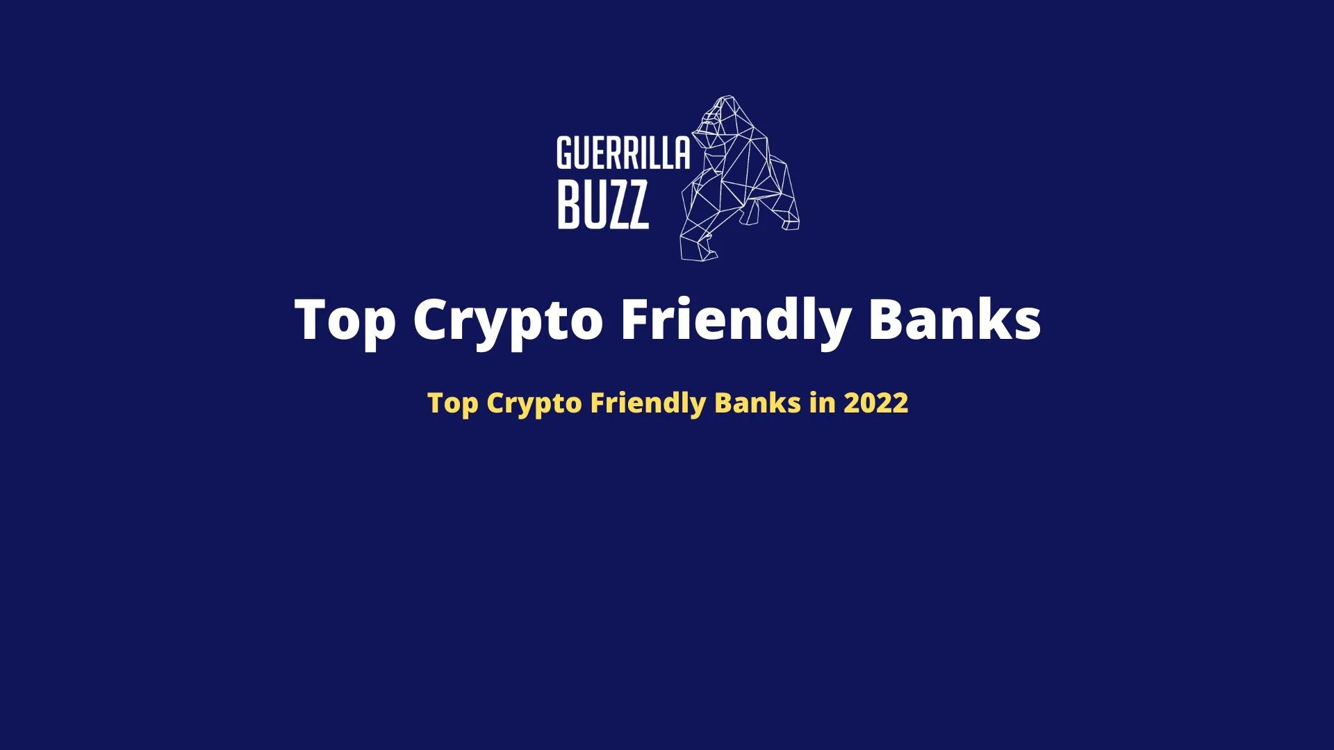 Crypto Friendly Banks The Complete List For 2022 GuerrillaBuzz