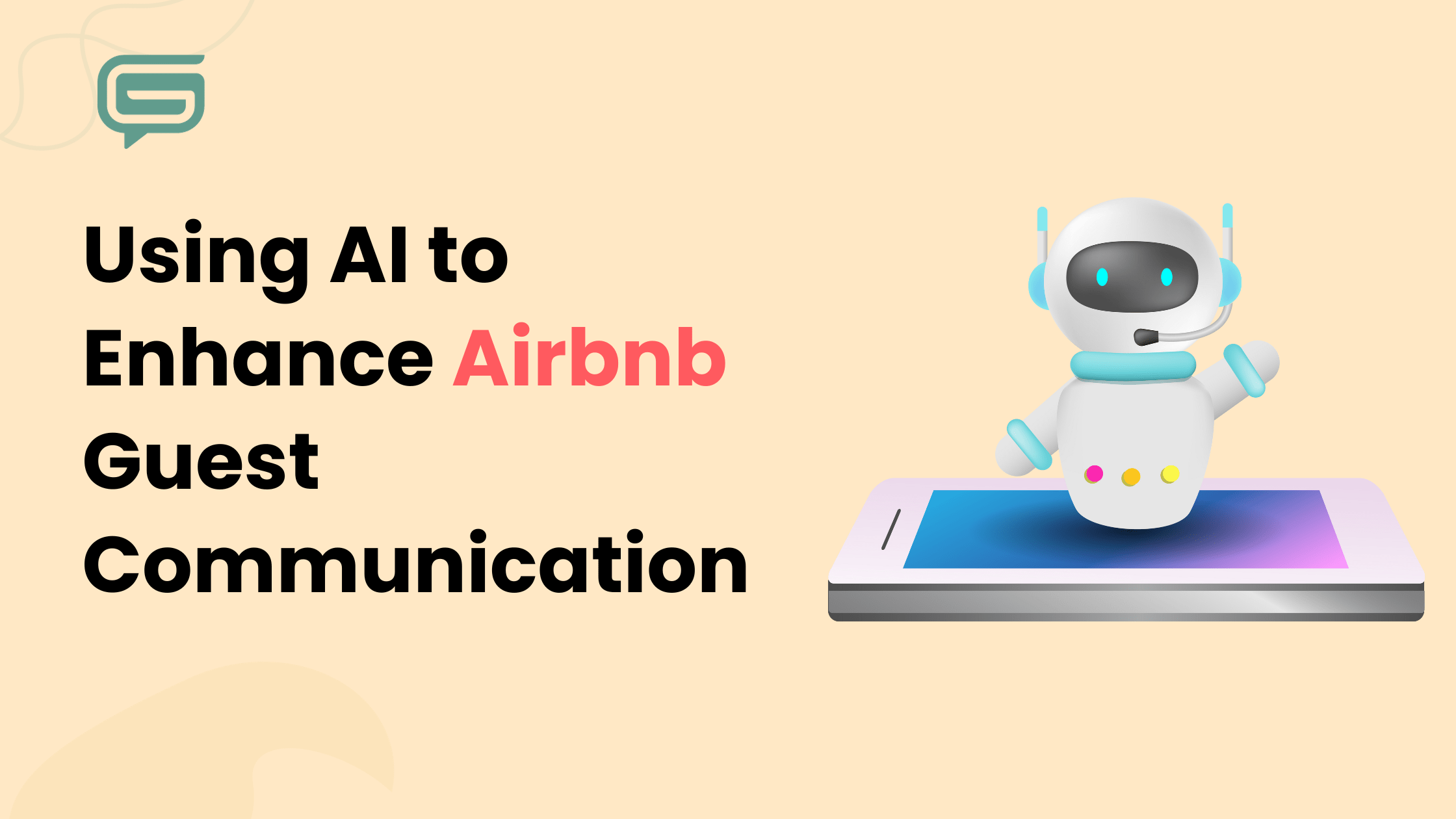Using AI to Enhance Airbnb Guest Communication Guest Guru