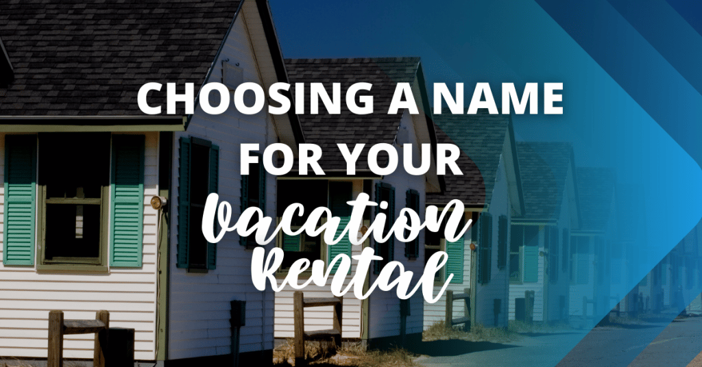 What’s In a Name? Choosing a Name for Your Vacation Rental Guest Hook
