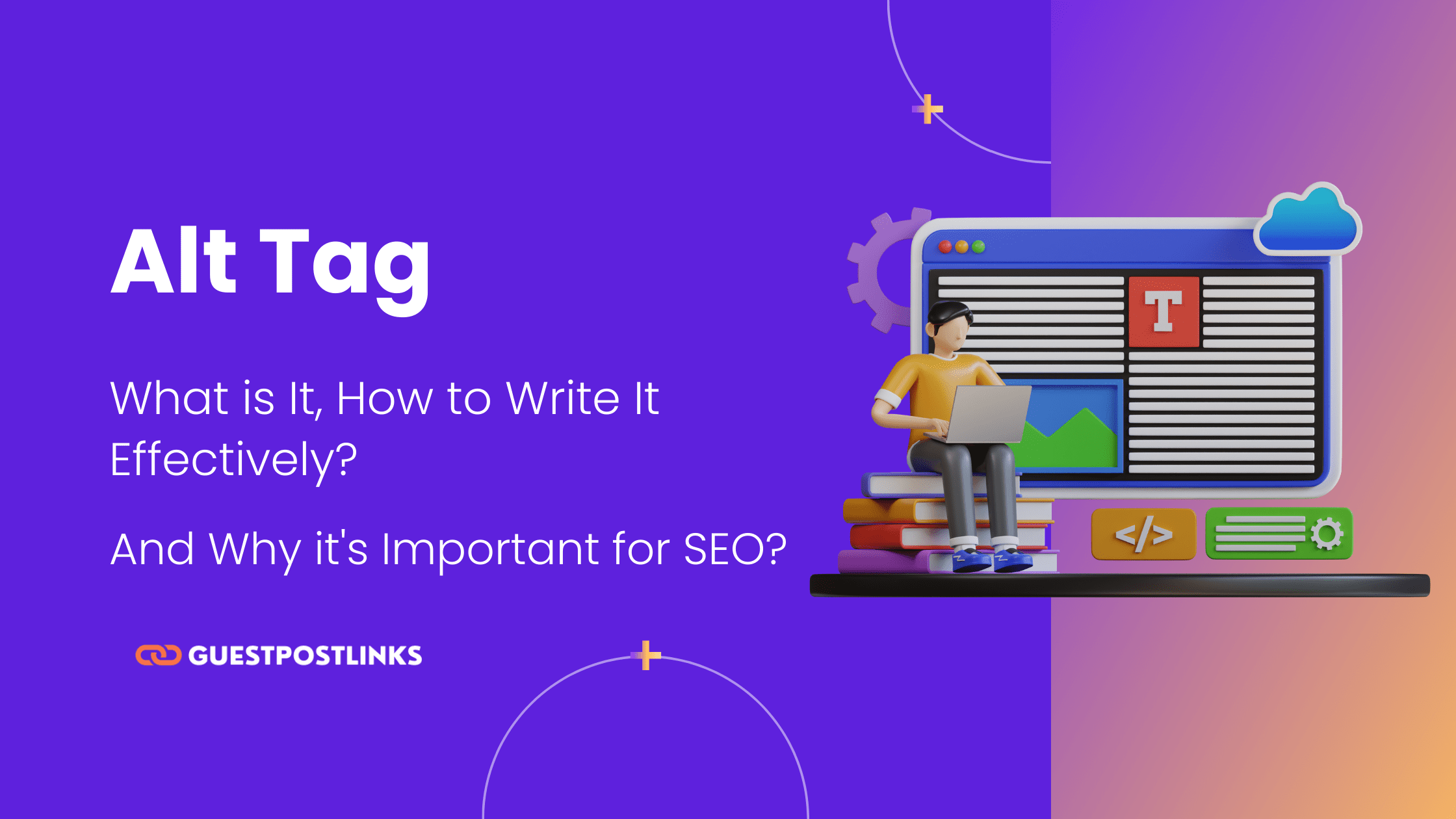 What is an Alt Tag, How to Write It Effectively, and Why It's Important