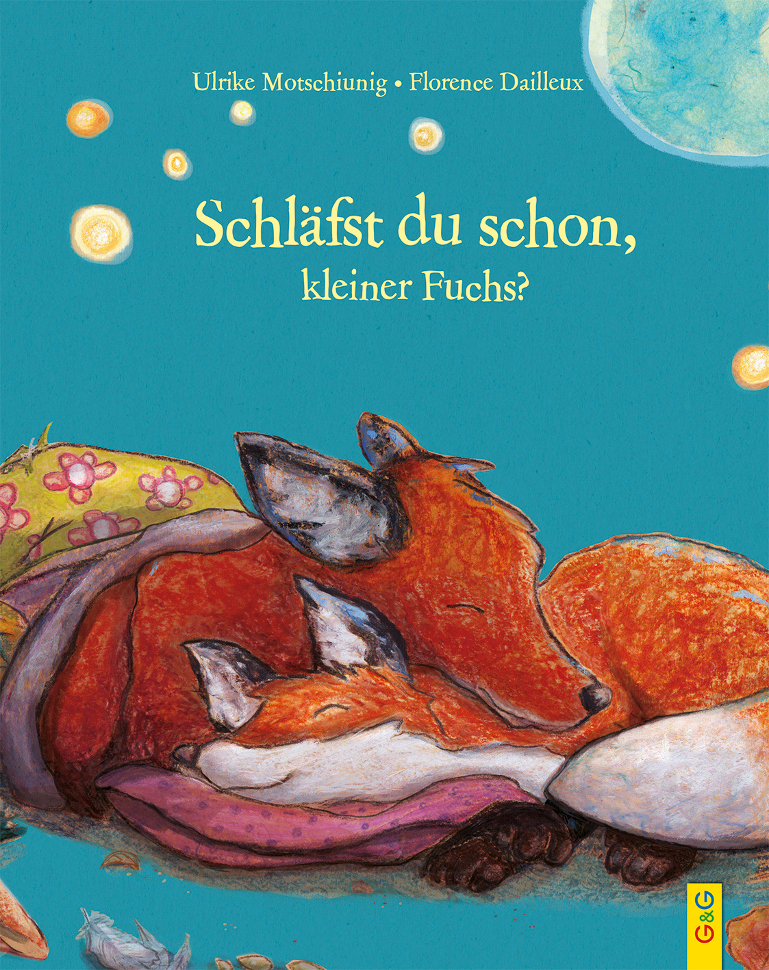 Träum was Schönes, kleiner Fuchs! Kinderbuch und Jugendbuchverlag G&G