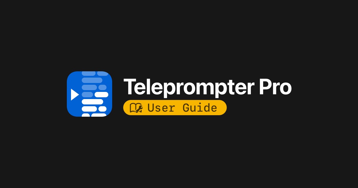 Teleprompter Pro User Guide The Best Teleprompter App for iOS, iPad