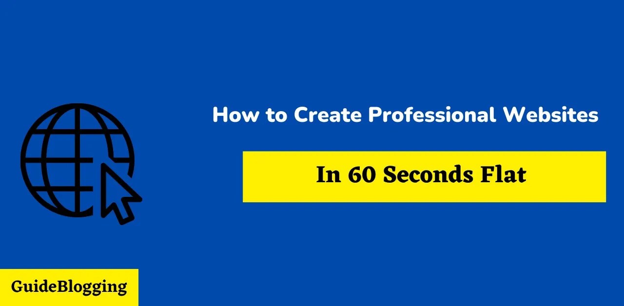 How To Create Professional site In 60 Seconds