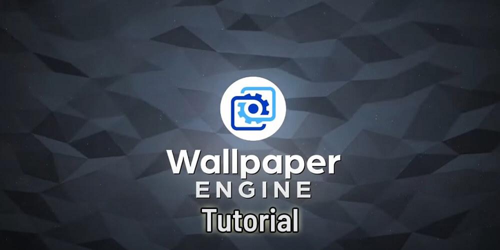 Wallpaper Engine Tutorial: The application & How to create your own