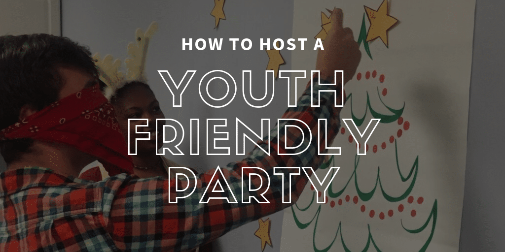 How to Host a Youth Friendly Party GUIDE, Inc.