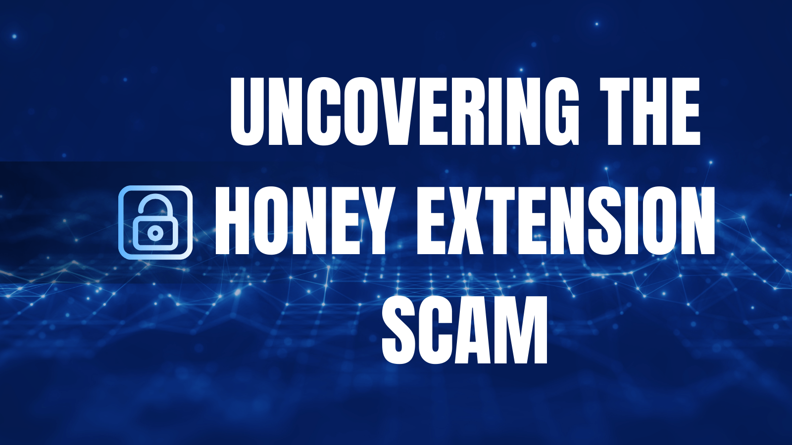 Uncovering The Honey Extension Scam Guidesify