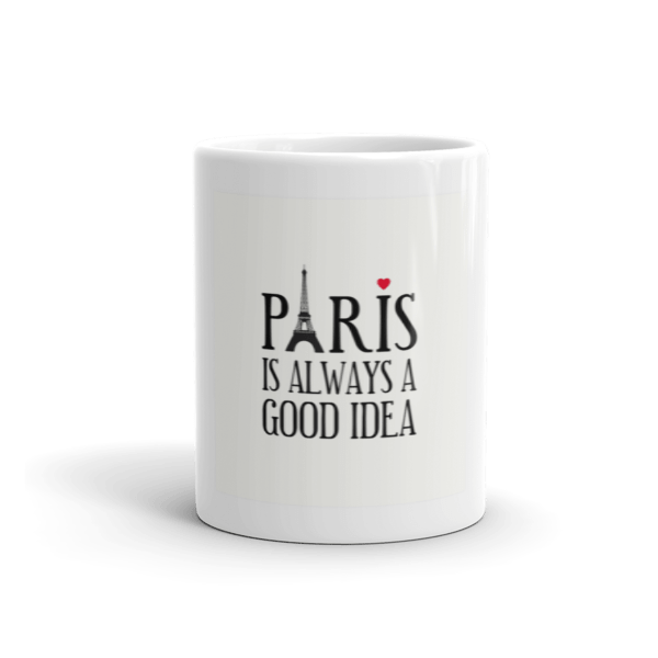 Mug with "Paris is Always a Good Idea" Quote Guidora