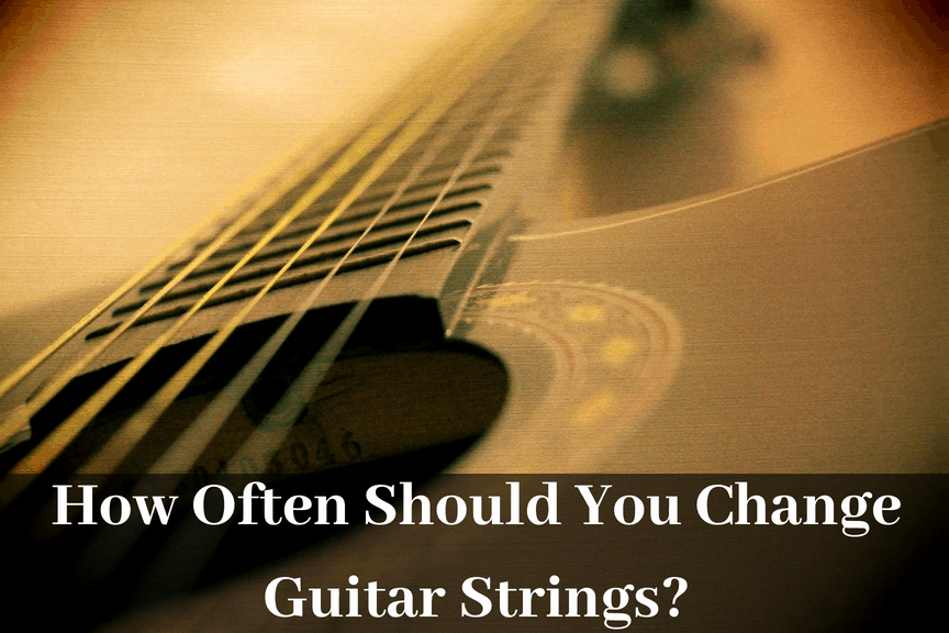 How Often Should You Change Guitar Strings? (2024)