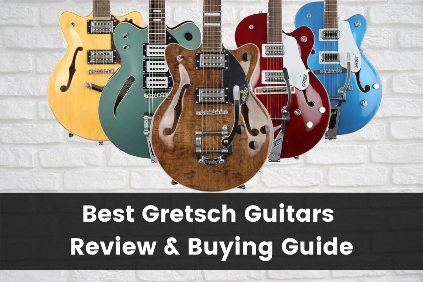 10 Best Gretsch Guitars Review & Buying Guide (2022) Guitar Advise