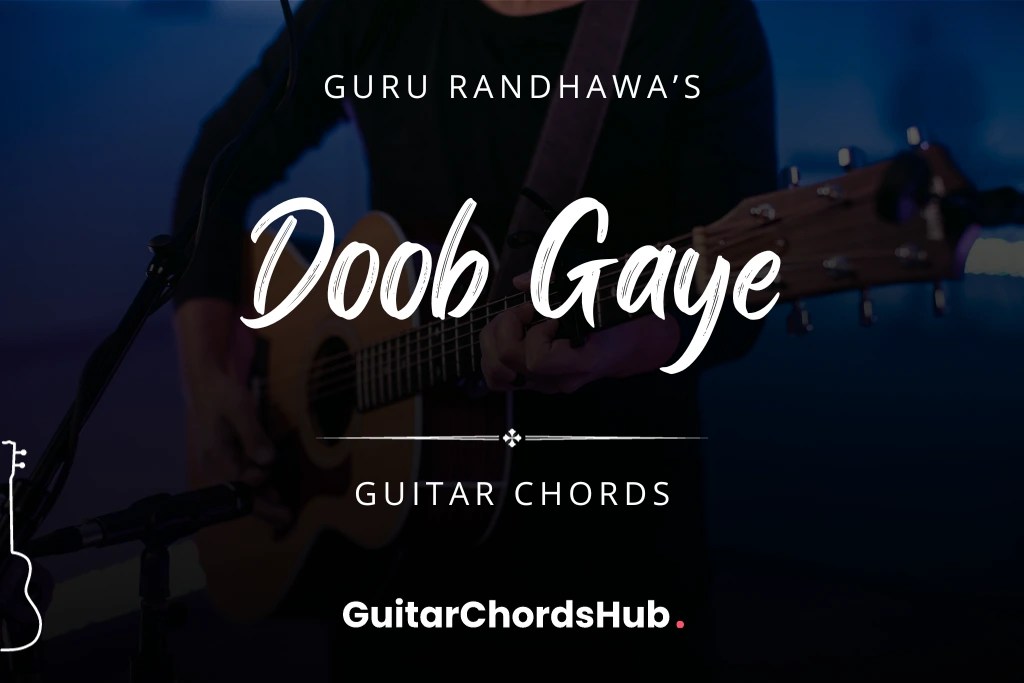 Doob Gaye Chords With Capo GuitarChordsHub