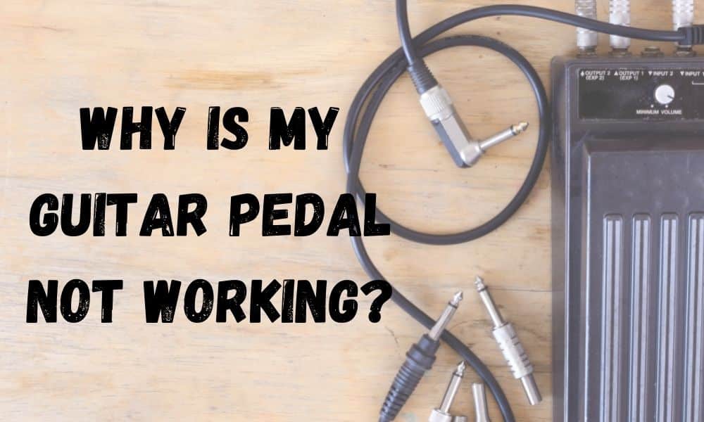 Why Is My Guitar Pedal Not Working? Guitar Gear Lab