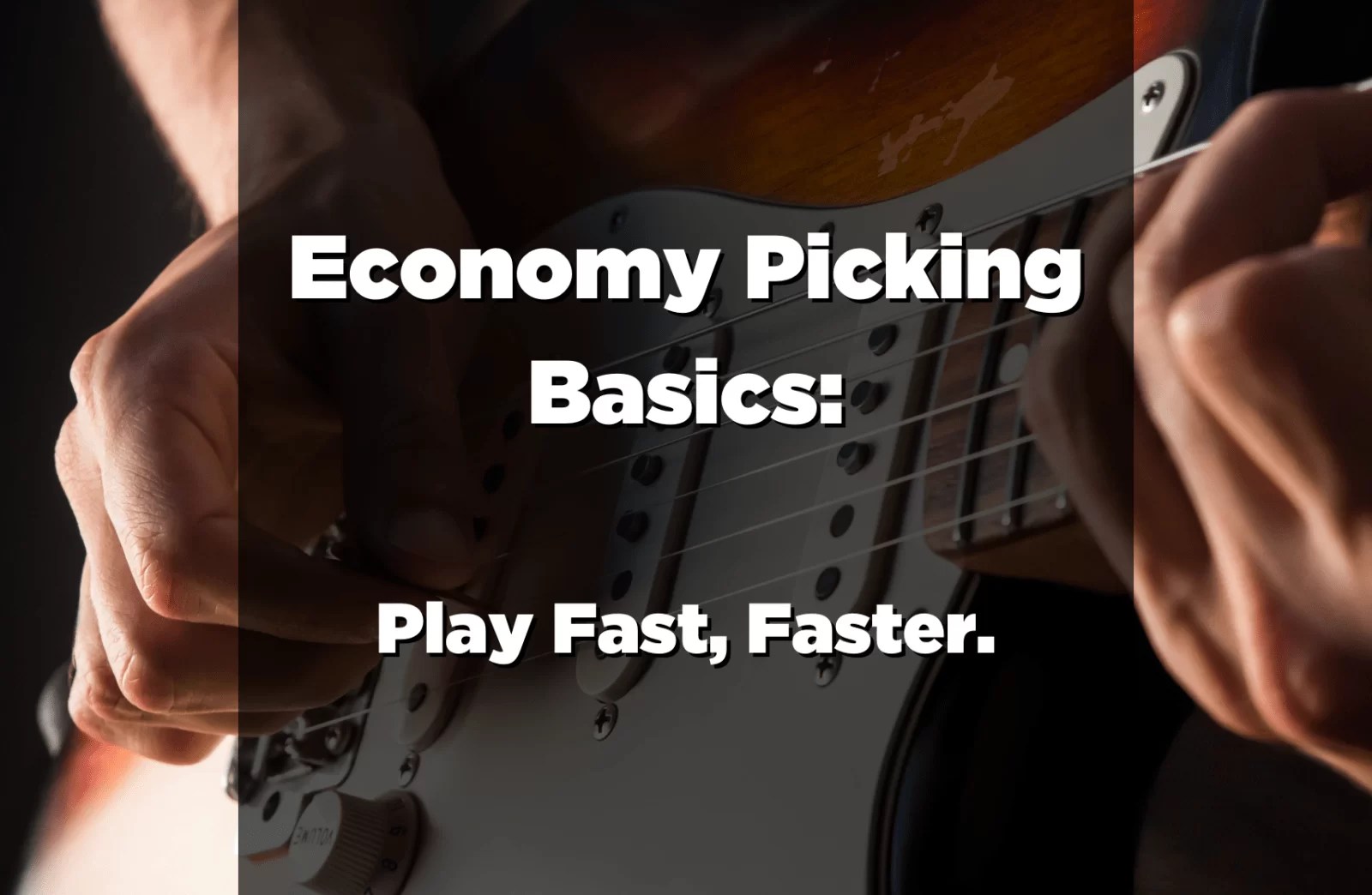 Economy Picking Basics Play Fast, Faster Guitar Pick Reviews
