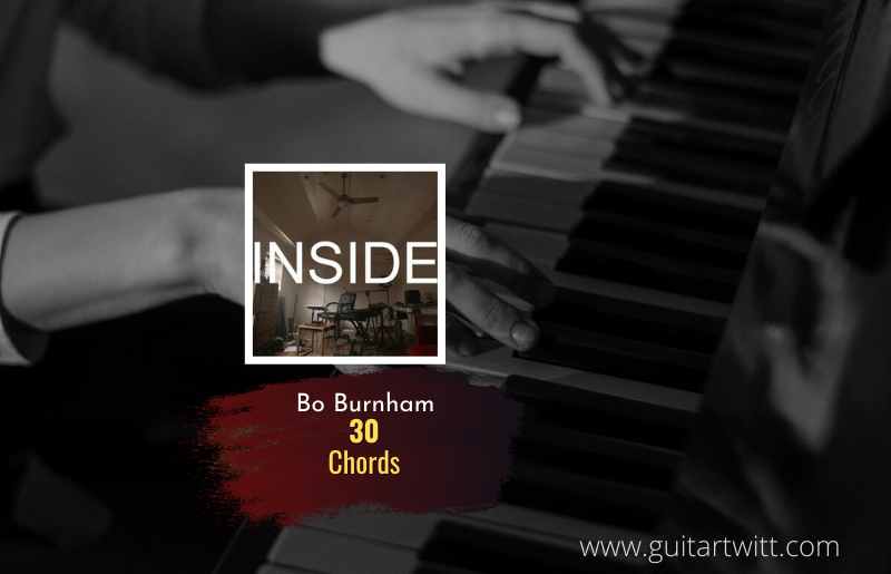 30 Chords By Bo Burnham For Guitar Piano & Ukulele Guitartwitt
