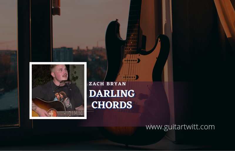 Darling Chords By Zach Bryan Guitartwitt