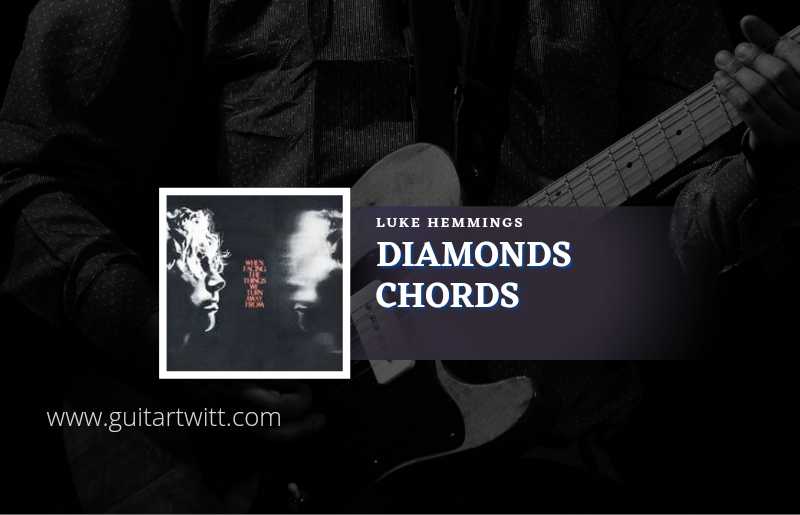 Diamonds chords by Luke Hemmings Guitartwitt