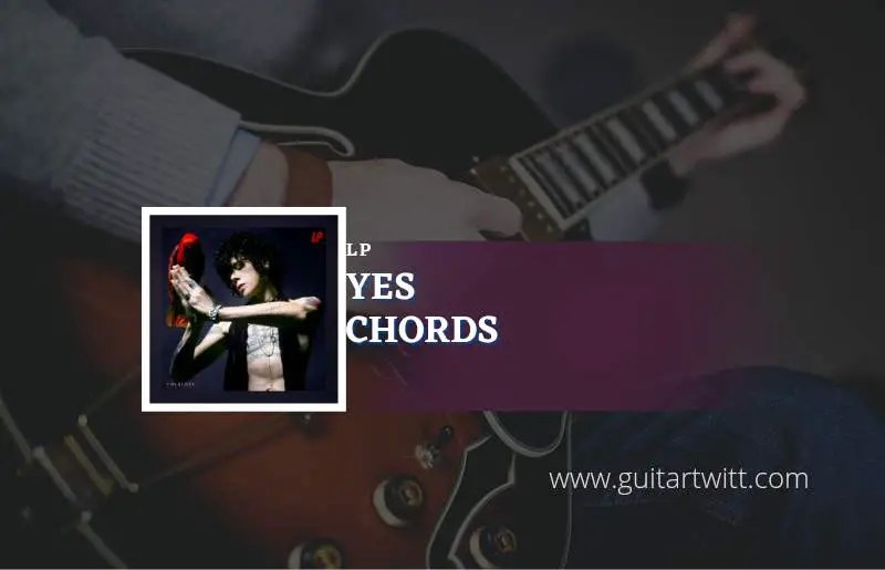 Yes Chords By LP Guitartwitt