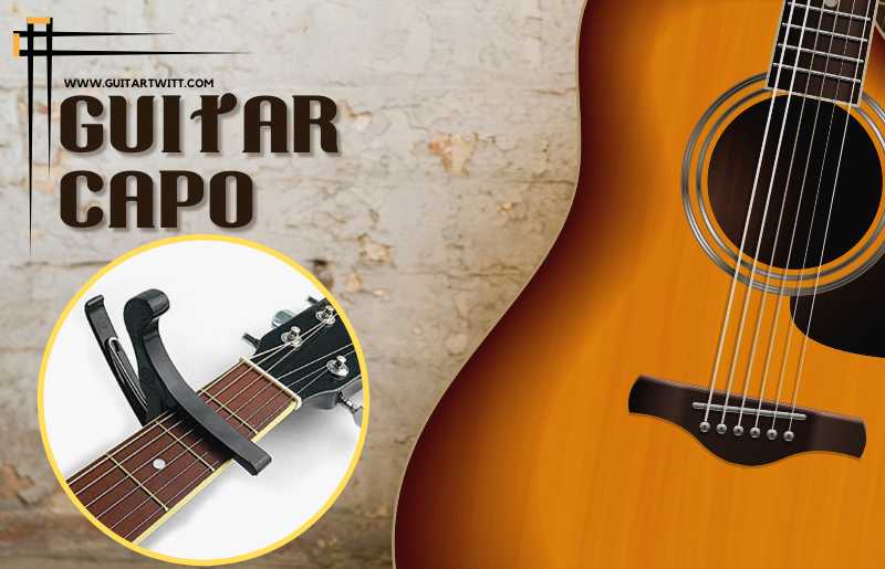 What Is A Guitar Capo? Uses, Types & Alternatives Guitartwitt