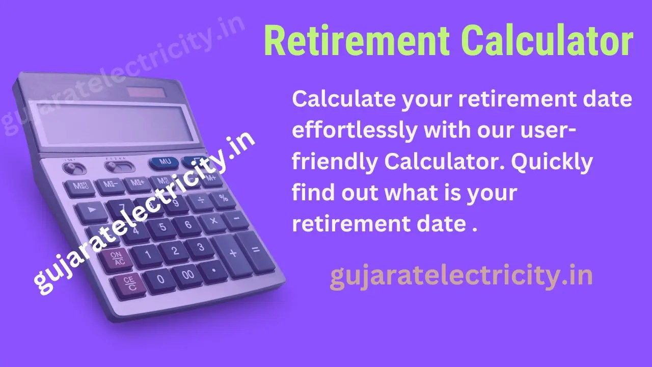 Retirement Date Calculator Gujarat Electricity