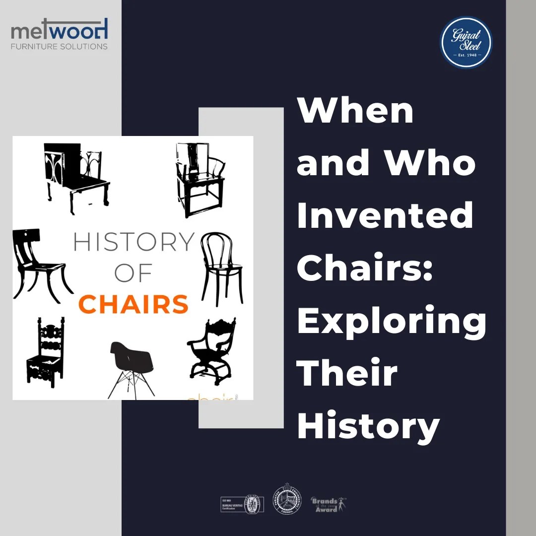 When and Who Invented Chairs Exploring Their History Gujrat Steel