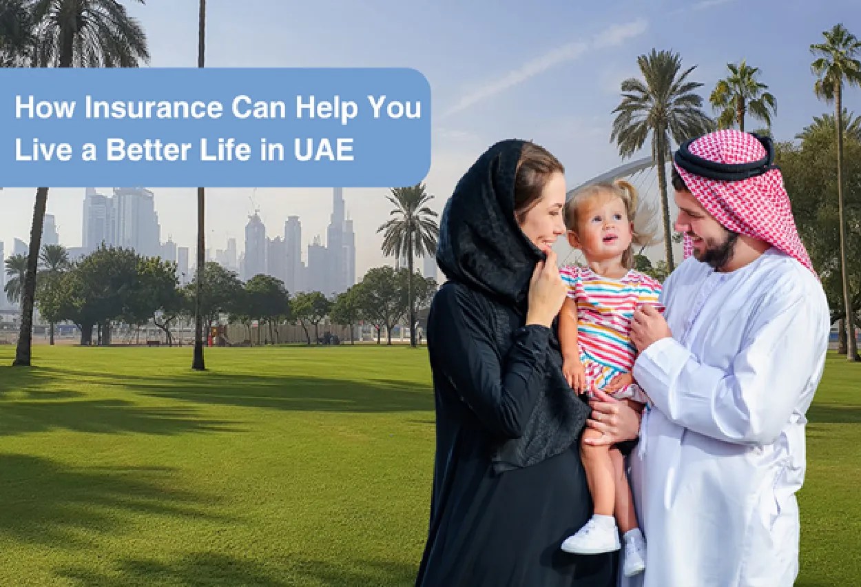 How Insurance Can Help You Live a Better Life in UAE Gulfinside