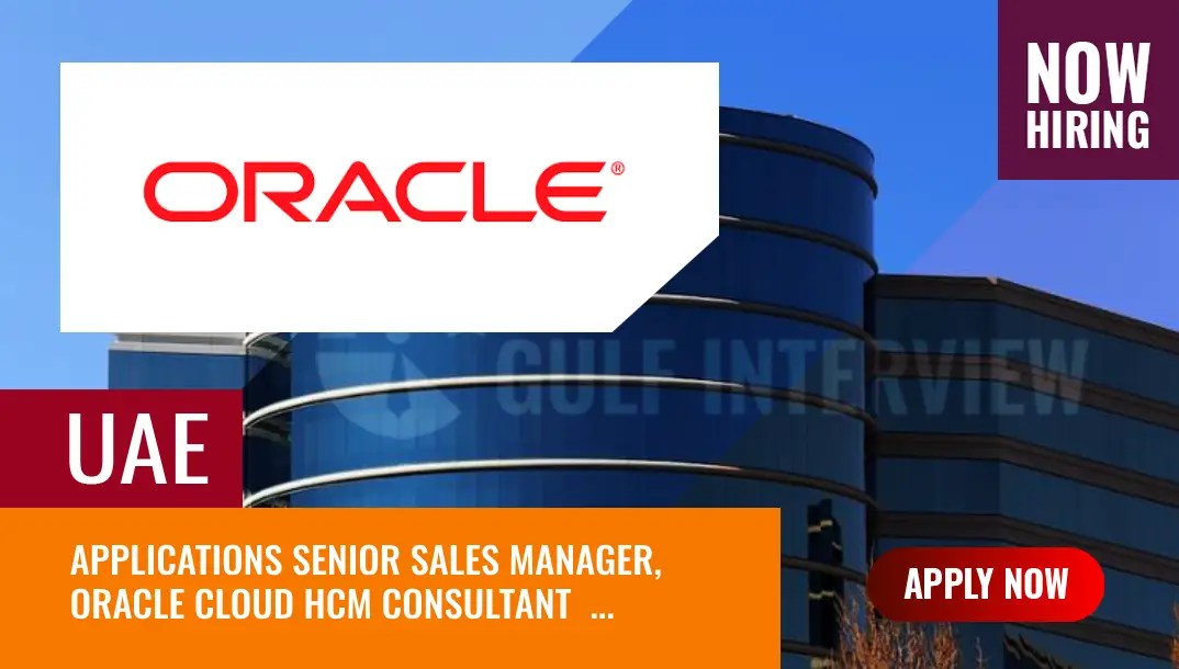 Oracle Jobs UAE, More than 30 New Vacancies in Dubai Gulf Interview