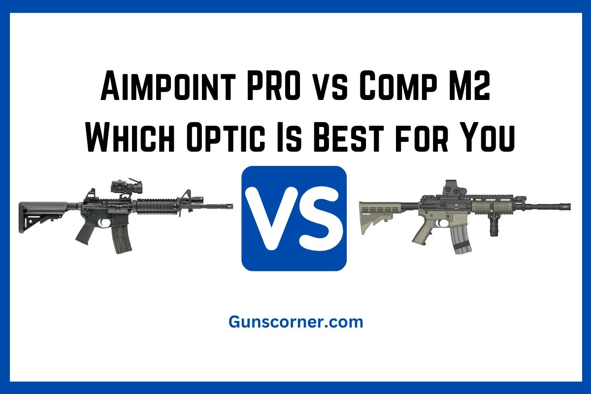 Aimpoint PRO vs Comp M2 Which Optic Is Best for You?