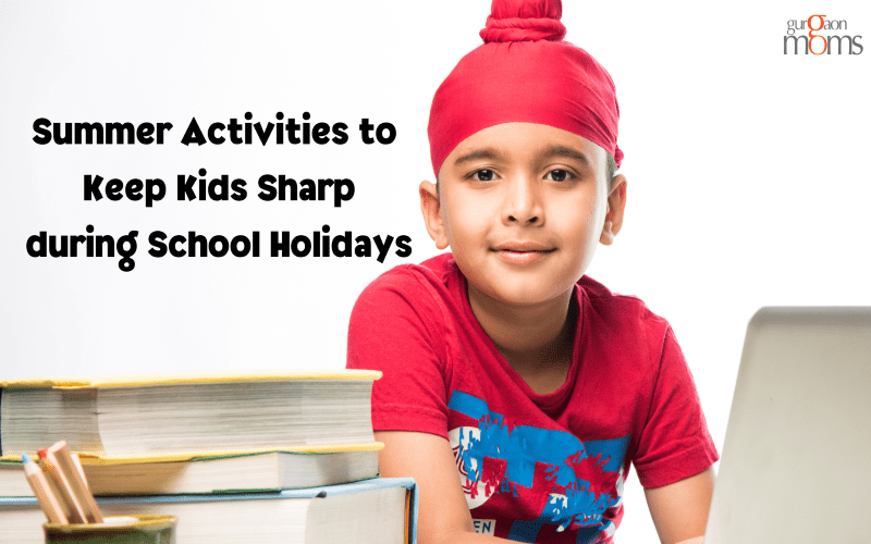 Summer Activities to Keep Kids Sharp during School Holidays GurgaonMoms