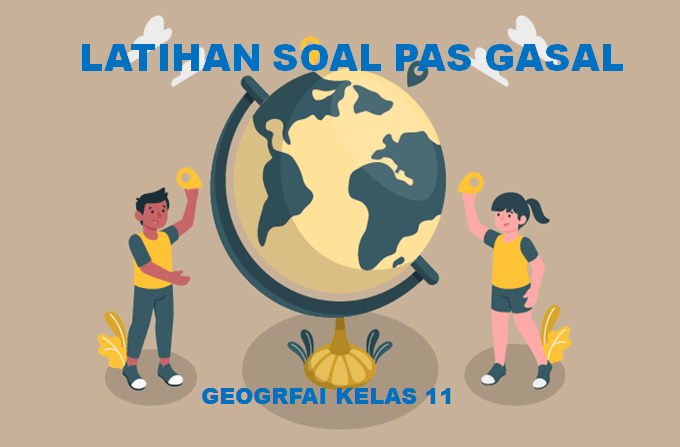 Soal ragam budaya geografvi sma kls 11. Latihan Soal Pas 1 Geografi Kelas 11 Sma Ma Tahun 2021