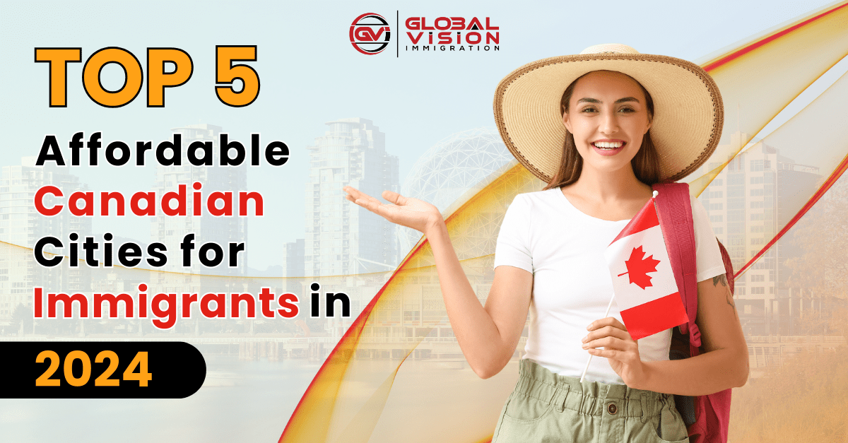 Top 5 Affordable Canadian Cities for Immigrants in 2024 Call GVI