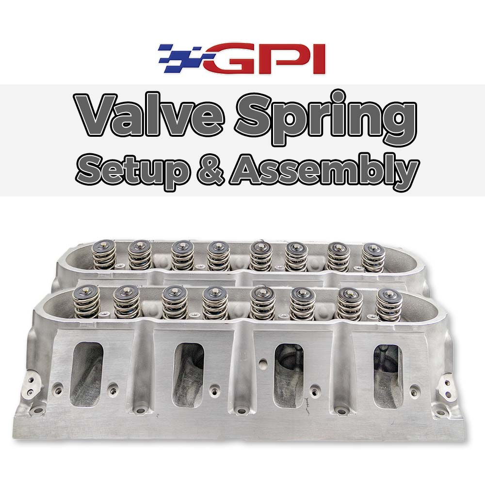 GPI Valve Spring Setup and Assembly Gwatney Performance