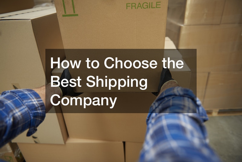 How to Choose the Best Shipping Company Global World of Business