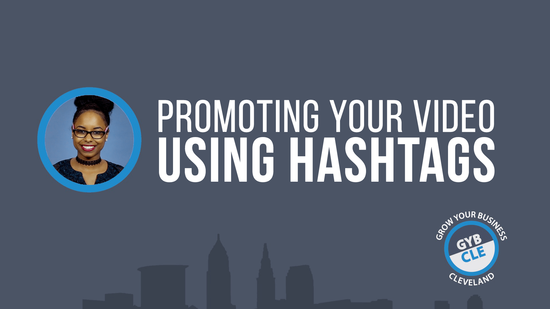 Promoting Your Video Using Hashtags Grow Your Business Cleveland, OH