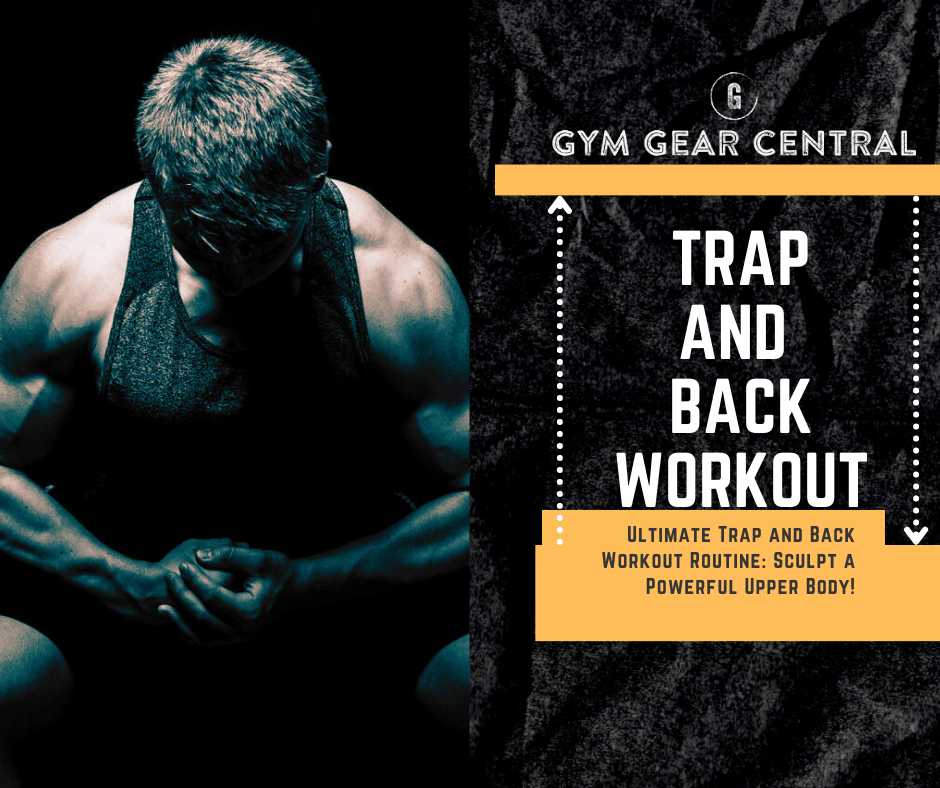 Ultimate Trap and Back Workout Routine Sculpt a Powerful Upper Body