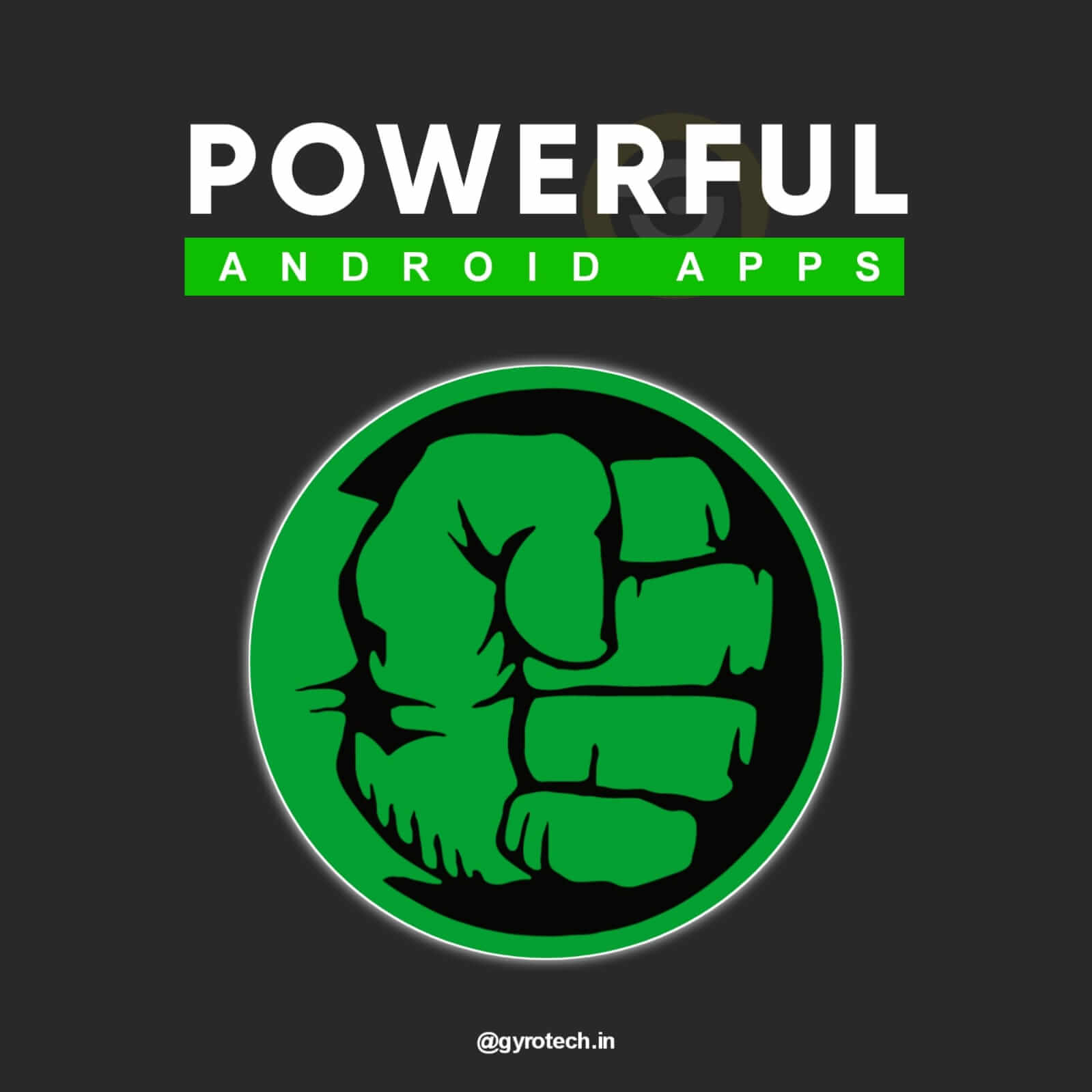 5 Powerful Apps For Android Best Free Android Apps GyroTech