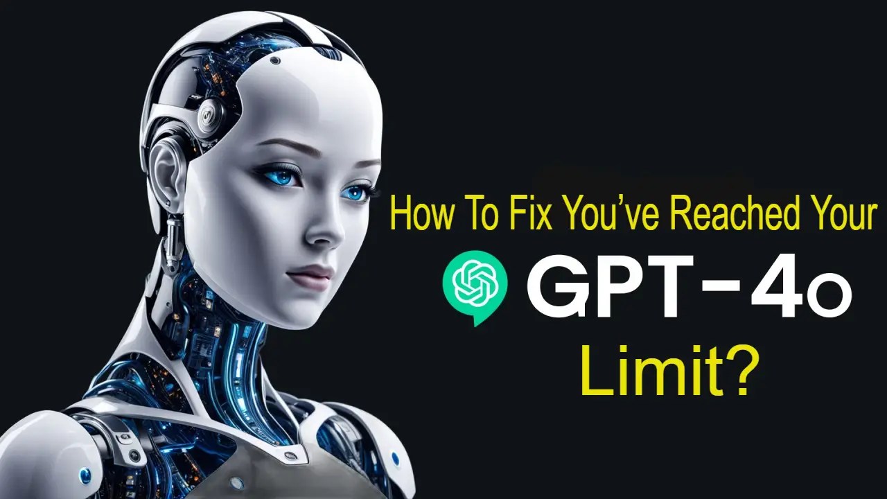 How To Fix You’ve Reached Your GPT4o Limit? Practical Guide!